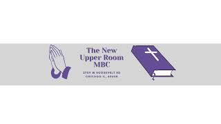 The New Upper Room Mbc- Sunday Morning Worship - 6-25-23