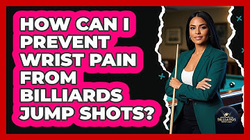 How Can I Prevent Wrist Pain From Billiards Jump Shots? - Billiards Hustlers