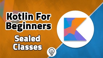 Kotlin For Beginners - Sealed Classes