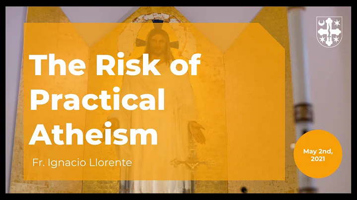 The Risk of Practical Atheism