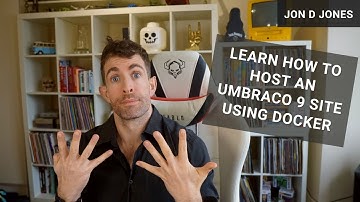 Learn How To Host An Umbraco 9 Site Using Docker