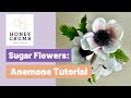 How to Make Sugar Anemones  |  Gumpaste Anemone Flower Tutorial  |  Sugar Flowers with Honey Crumb