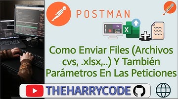 Curso de Postman | Como Enviar Files (Archivos cvs, .xlsx,.) Y También Parámetros En Las Peticiones