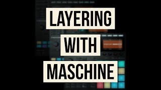 Layering Sounds In Maschine - Maschine MK3 - Pad Link Method