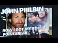 Point break how john philbin landed his role of nathaniel