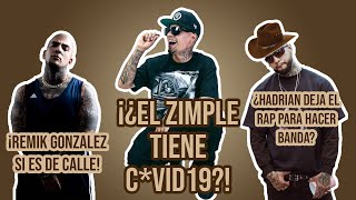 ¡¿El Zimple Tiene C*vid?! ¡Hadrian Deja El Rap Para Cantar Banda! y ¿Remik Gonzales Si Es De Calle?