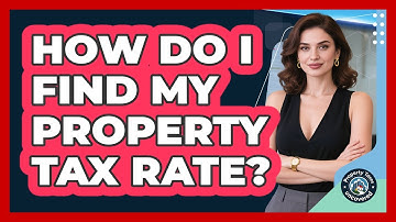 How Do I Find My Property Tax Rate?