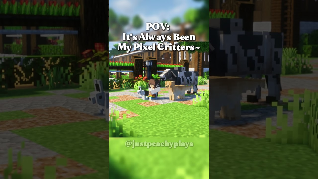 POV: IT'S ALWAYS BEEN MY PIXEL CRITTERS | Minecraft