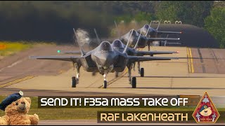 SEND IT! F35A MASS TAKE OFF RAF LAKENHEATH USAFE • 48TH FIGHTER WING 493D & 495TH FIGHTER SQUADRON