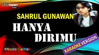 HANYA DIRIMU - SAHRUL GUNAWAN [Karaoke Version]
