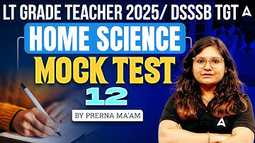 LT Grade/DSSSB TGT Home Science Classes 2025 | Home Science Mock Test 12 For UP Teacher Vacancy