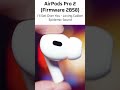 AirPods Pro 2 Firmware 5B58 Sound Sample