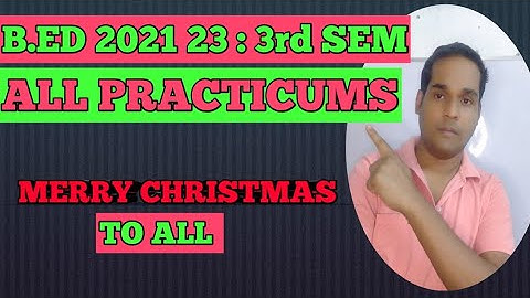 B.ED 2021 23 : 3RD SEM : ALL Practicum  /  WBUTTEPA NEW UPDATE