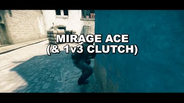 Mirage ACE 1.3 [+ 1v3 Clutch] │CSGO