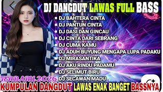 DJ REMIX DANGDUT LAWAS TERBARU 2026 SLOW FULL BASS 🎵 DJ BAHTERA CINTA X DJ PANTUN CINTA 🎵 VIRAL