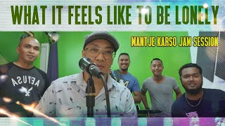 Video thumbnail of "WHAT IT FEELS LIKE TO BE LONELY/MANTJE KARSO"