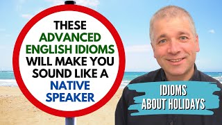 Learn Advanced English Idioms About Holidays