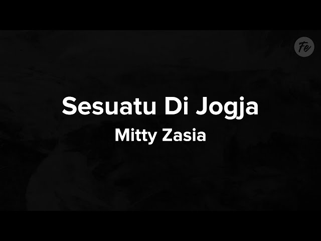 Sesuatu Di Jogja - Cover by Mitty Zasia (Lyrics) class=