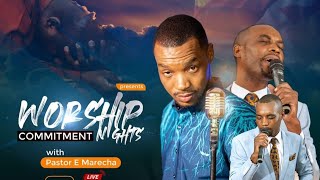 Worship Commitment Night by Pastor E Marecha