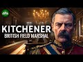 Kitchener - Field Marshal of the British Empire Documentary