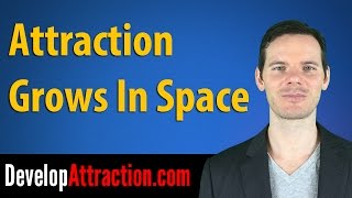 Attraction Grows In Space