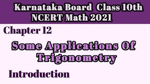 Introduction Chapter 12|Some Applications Of Trigonometry|Karnataka Board NCERT Math#10classmath2021