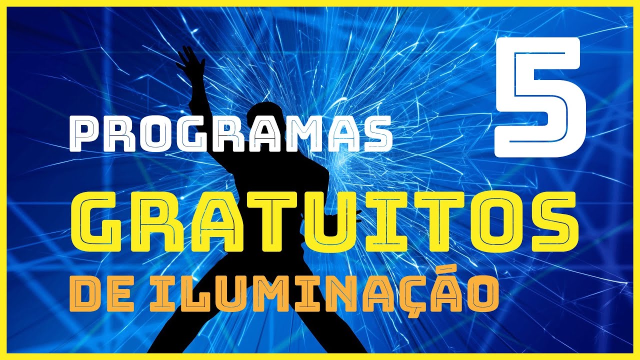 5 softwares de iluminação GRATUITOS
