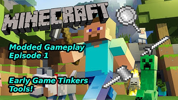Modded Minecraft Gameplay Episode 1 | Early Game Tinker Tools