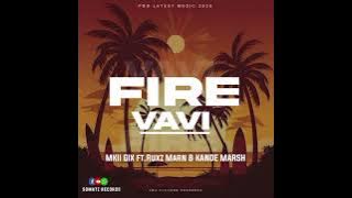 Fire Vavi - MKII GIX ft. RUXZ MARN & KANDE MARSH [SOMATZ RECORDS] 2025 June Fresh 🇵🇬🔥💯
