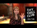 【 竹内アンナ 】After Talk_CITY CHILL CLUB#43