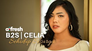 B2S | Celia - Sehidup Sesurga (Alfresh)