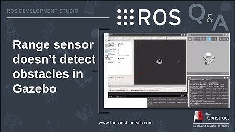 [ROS Q&A] 124 - Range sensor does not detect obstacles in Gazebo