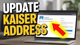 How to Update Address in Kaiser Permanente Account – Profile Guide
