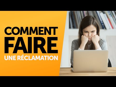 Vidéo: Comment Faire Une Réclamation Compétente