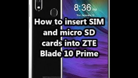 How to insert SIM and micro SD cards into ZTE Blade 10 Prime