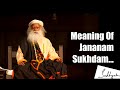 Sadhguru explains jananam sukhadam chant l sadhguru