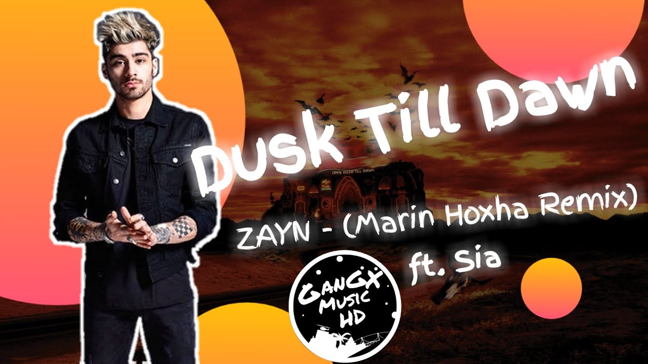 Download ZAYN - Dusk Till Dawn (Marin Hoxha Remix) ft. Sia