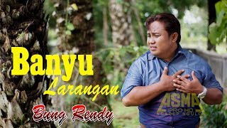 Banyu Larangan Voc. Bung Rendy DP | New Album 2020 Video Clip Asli 100%