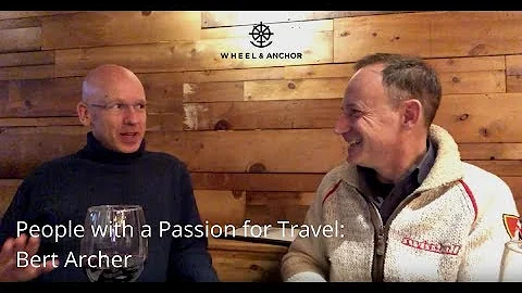 People with a Passion for Travel: Meet Bert Archer