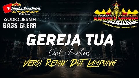 Remix Lampung GEREJA TUA SLOW BASS || Mixdut Andika Music @musiclampung