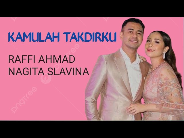 KAMULAH TAKDIRKU - RAFFI AHMAD & NAGITA SLAVINA | lirik lagu #lagutiktokviral #laguviral class=