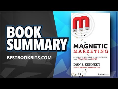 Magnetic Marketing | How To Attract A Flood Of New Customers | Dan Kennedy | Book Summary