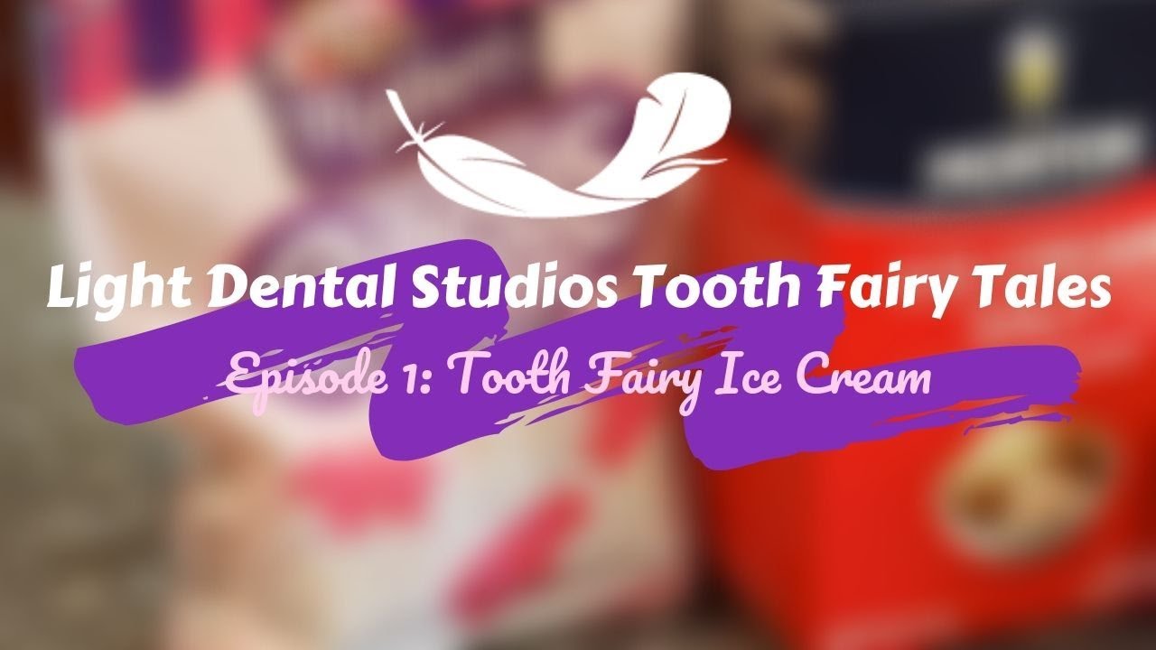 Light Dental Studios Tooth Fairy Tales Episode 1: Tooth Fairy Icecream