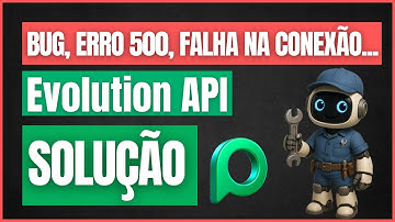 🚨Como Corrigir o Erro 500 na Evolution API | BUG Baileys WhatsApp | Falha na Conexão | Passo a Passo