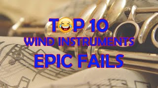 Top 10 Wind Instruments Epic Fails