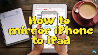 How to Mirror iPhone to iPad