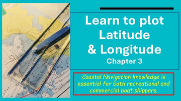 3.  Learn to plot positions with Latitude & Longitude #boatingforbeginners #coxswain