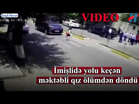 İmişlidə yolu keçən məktəbli qız ölumdən döndü - VİDEO