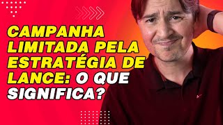 MENSAGEM DE CAMPANHA LIMITADA PELA ESTRATÉGIA DE LANCE NO GOOGLE ADS: O QUE  SIGNIFICA E O QUE FAZER? 