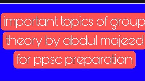 important topics of group theory by abdul majeed for preparation